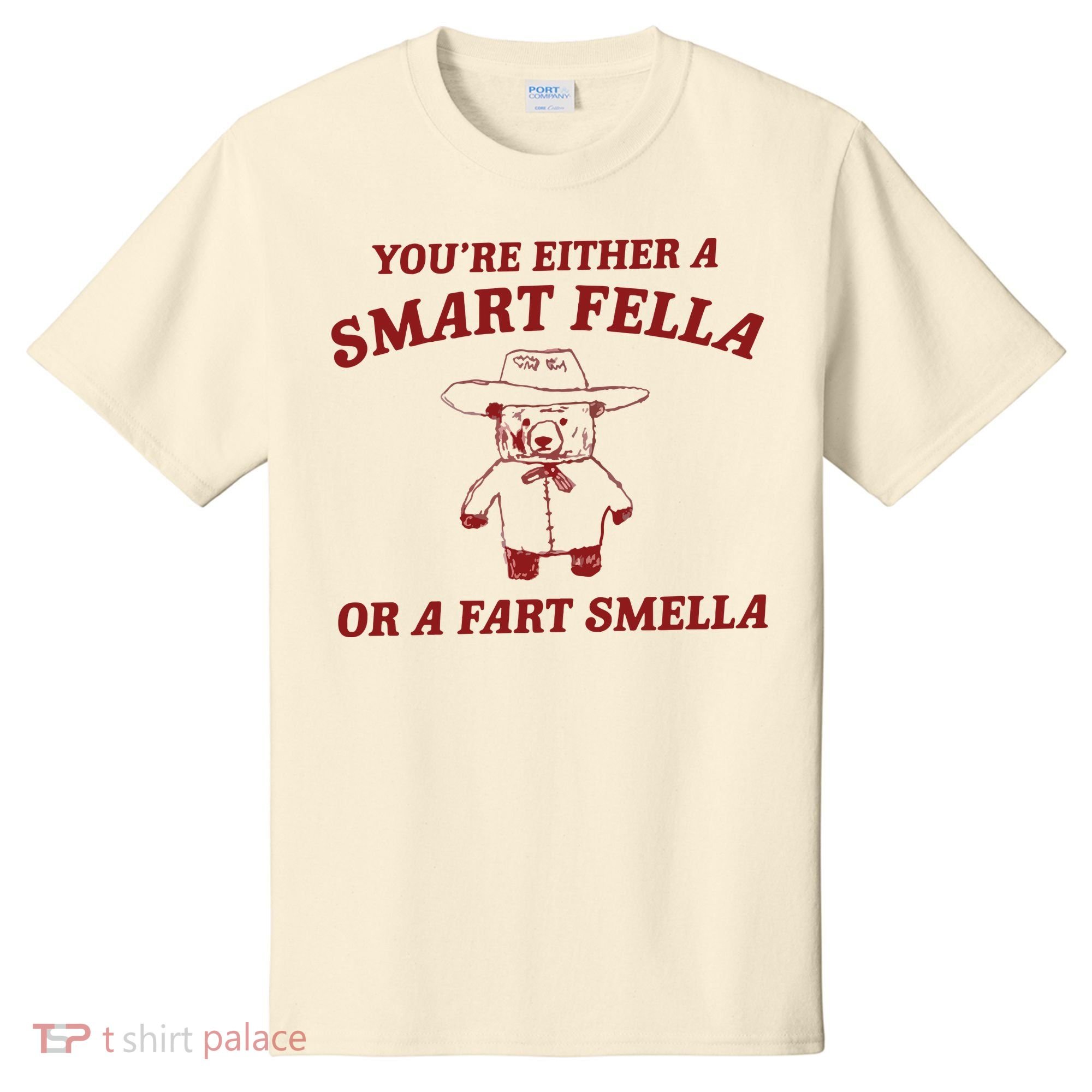 Are You A Smart Fella Or Fart Smella T-Shirt