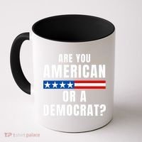 Are You American Or Democrat? Coffee Mug thumb 0