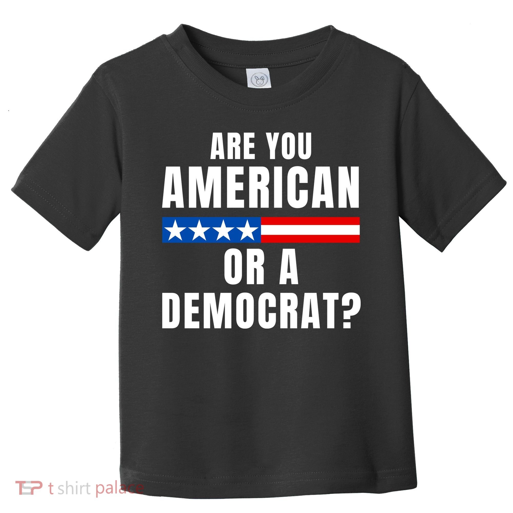 Are You American Or Democrat? Toddler T-Shirt