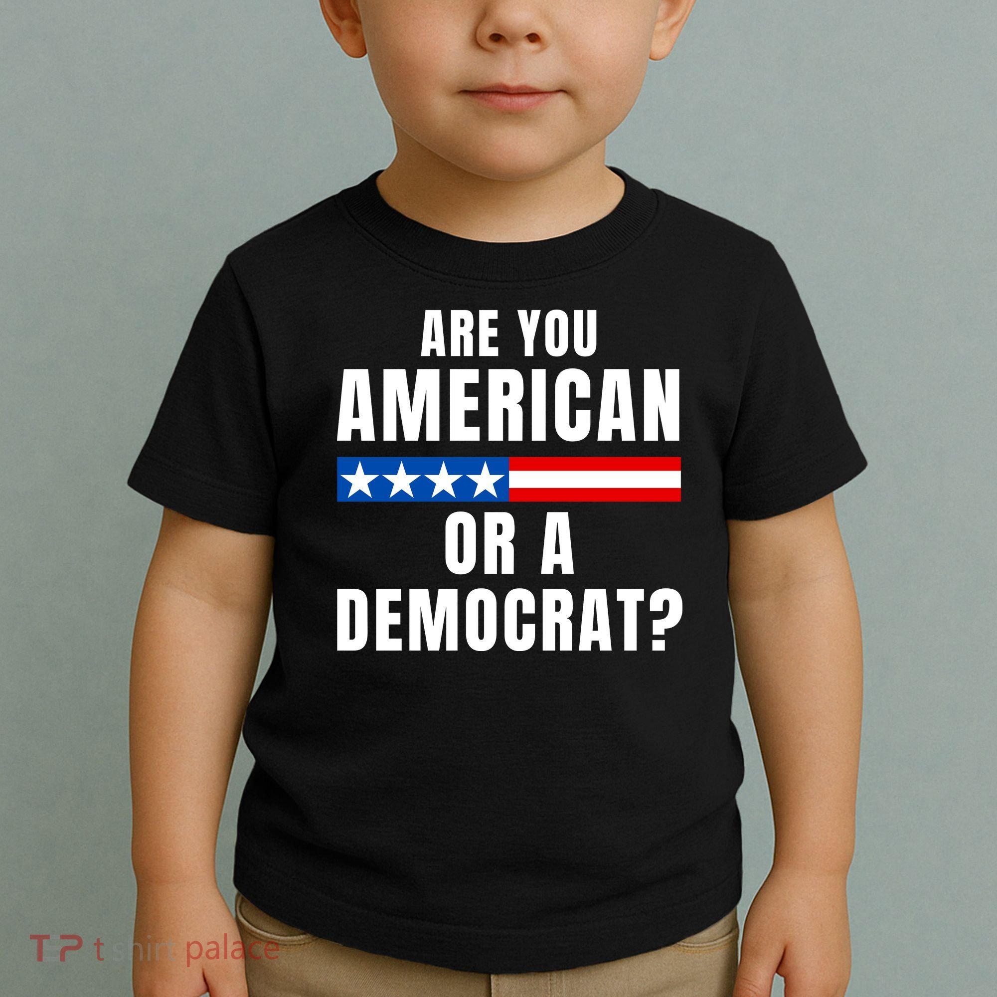 Are You American Or Democrat? Toddler T-Shirt