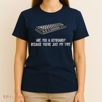 Are You A Keyboard Because You're Just My Type Funny T-Shirt thumb 4