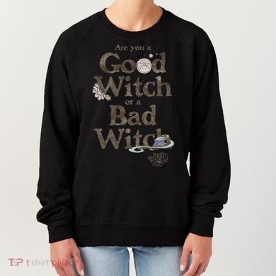 Are You A Good Witch Or Bad Witch Women's Sweatshirt