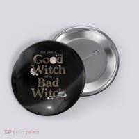Are You A Good Witch Or Bad Witch Button thumb 0