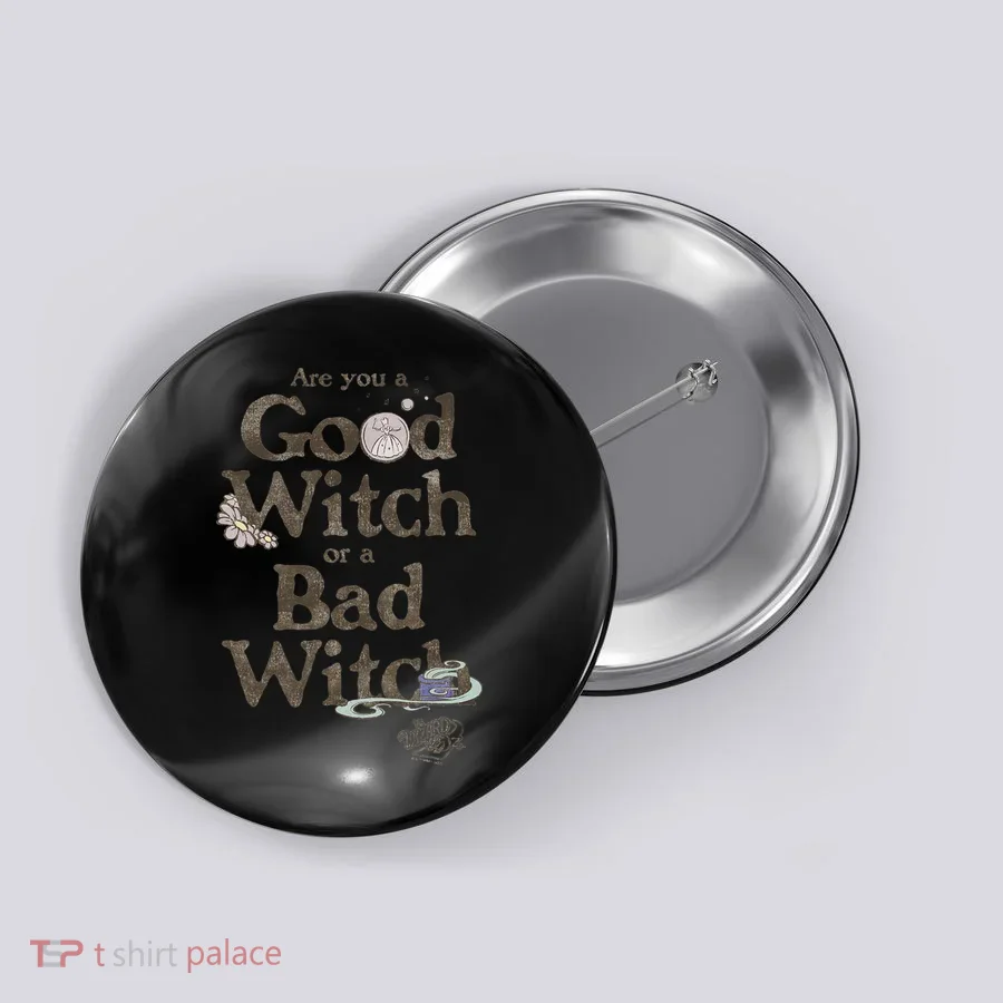 Are You A Good Witch Or Bad Witch Button