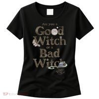 Are You A Good Witch Or Bad Witch Women's T-Shirt thumb 0