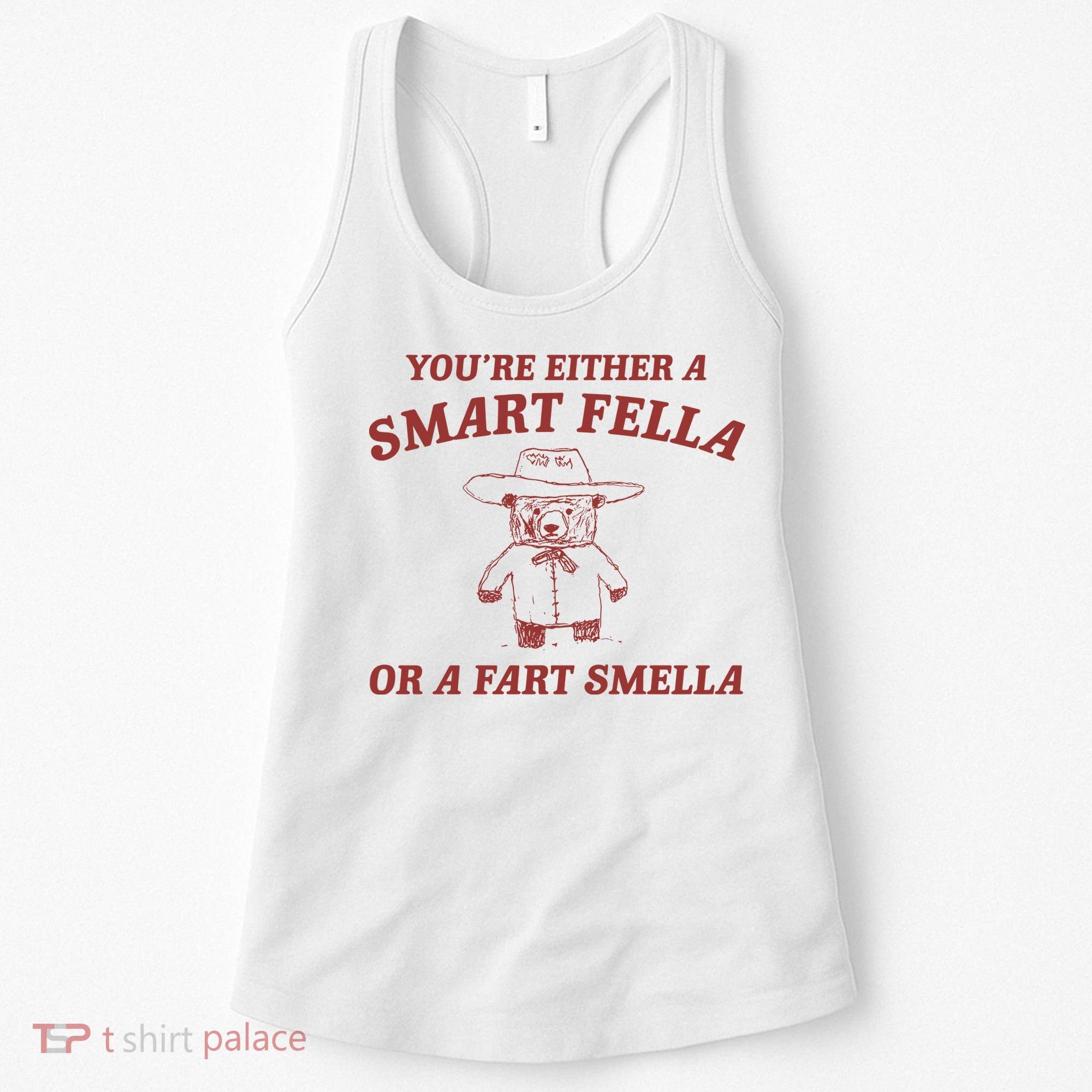 Are You A Smart Fella Or Fart Smella Women's Tank Top