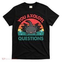 Axolotl- You Axolotl Questions Cute Axolotl Retro T-Shirt thumb 0