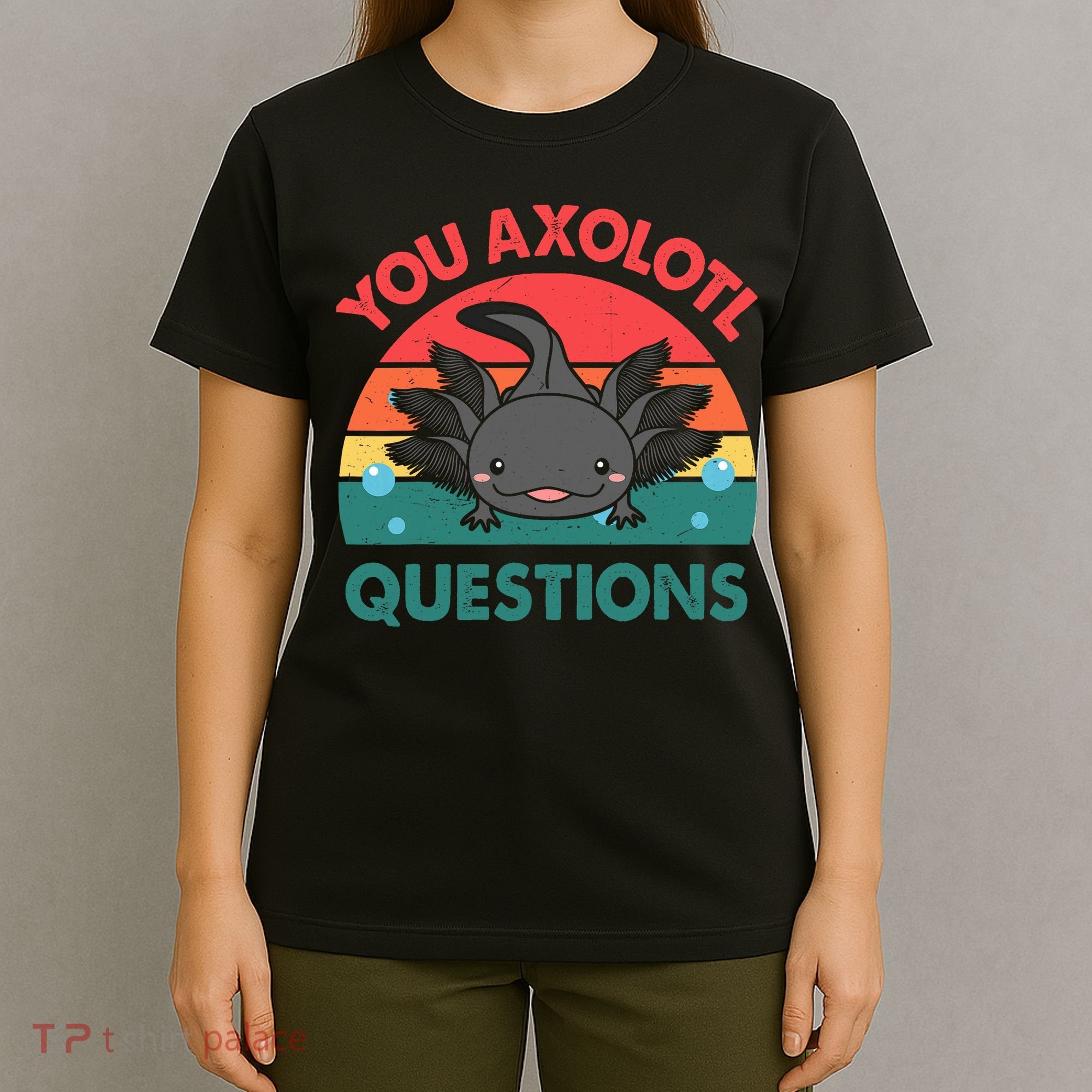 Axolotl- You Axolotl Questions Cute Axolotl Retro T-Shirt