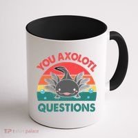 Axolotl- You Axolotl Questions Cute Axolotl Retro Coffee Mug thumb 1
