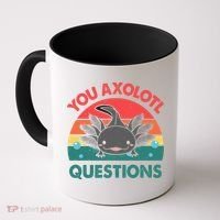 Axolotl- You Axolotl Questions Cute Axolotl Retro Coffee Mug thumb 0