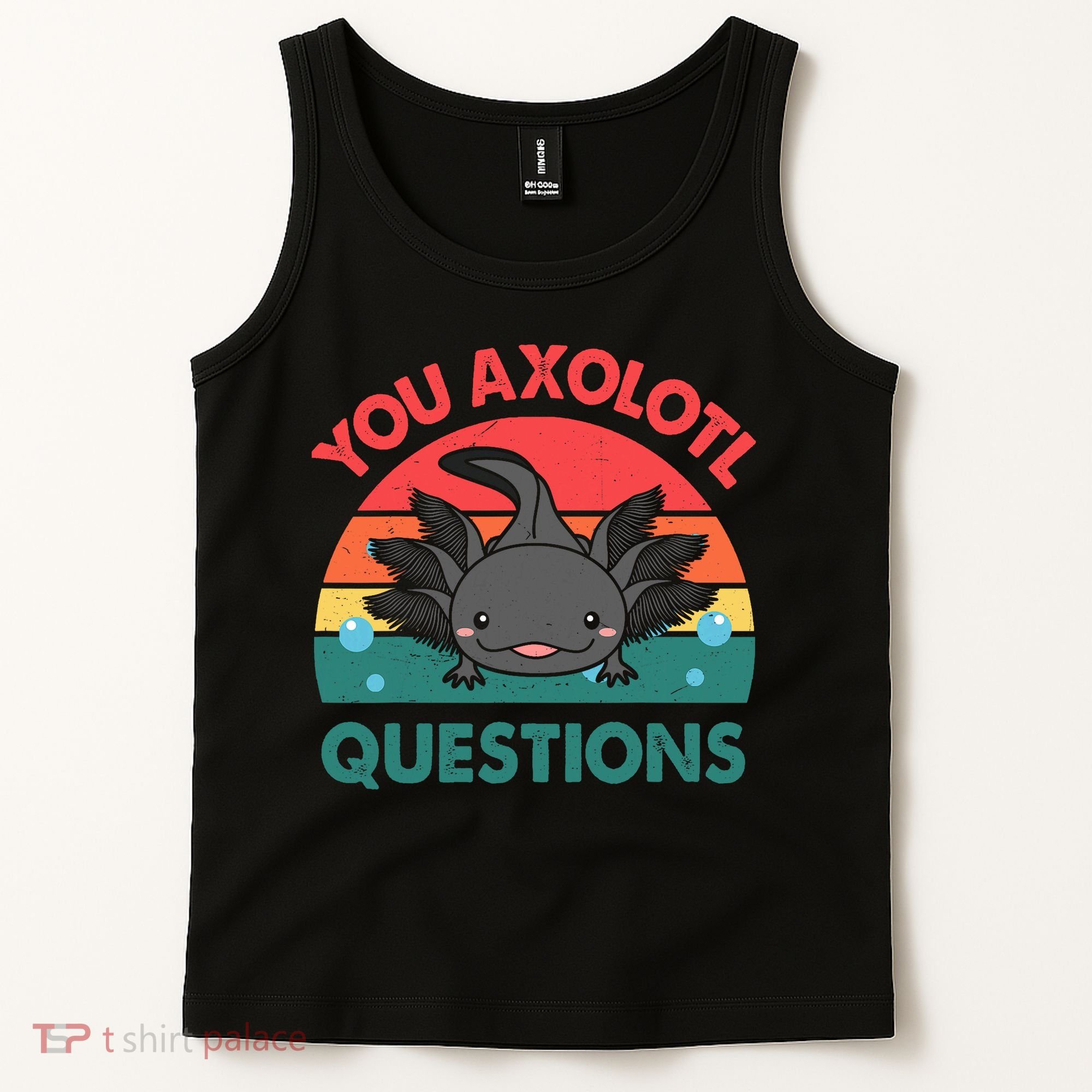 Axolotl- You Axolotl Questions Cute Axolotl Retro Tank Top