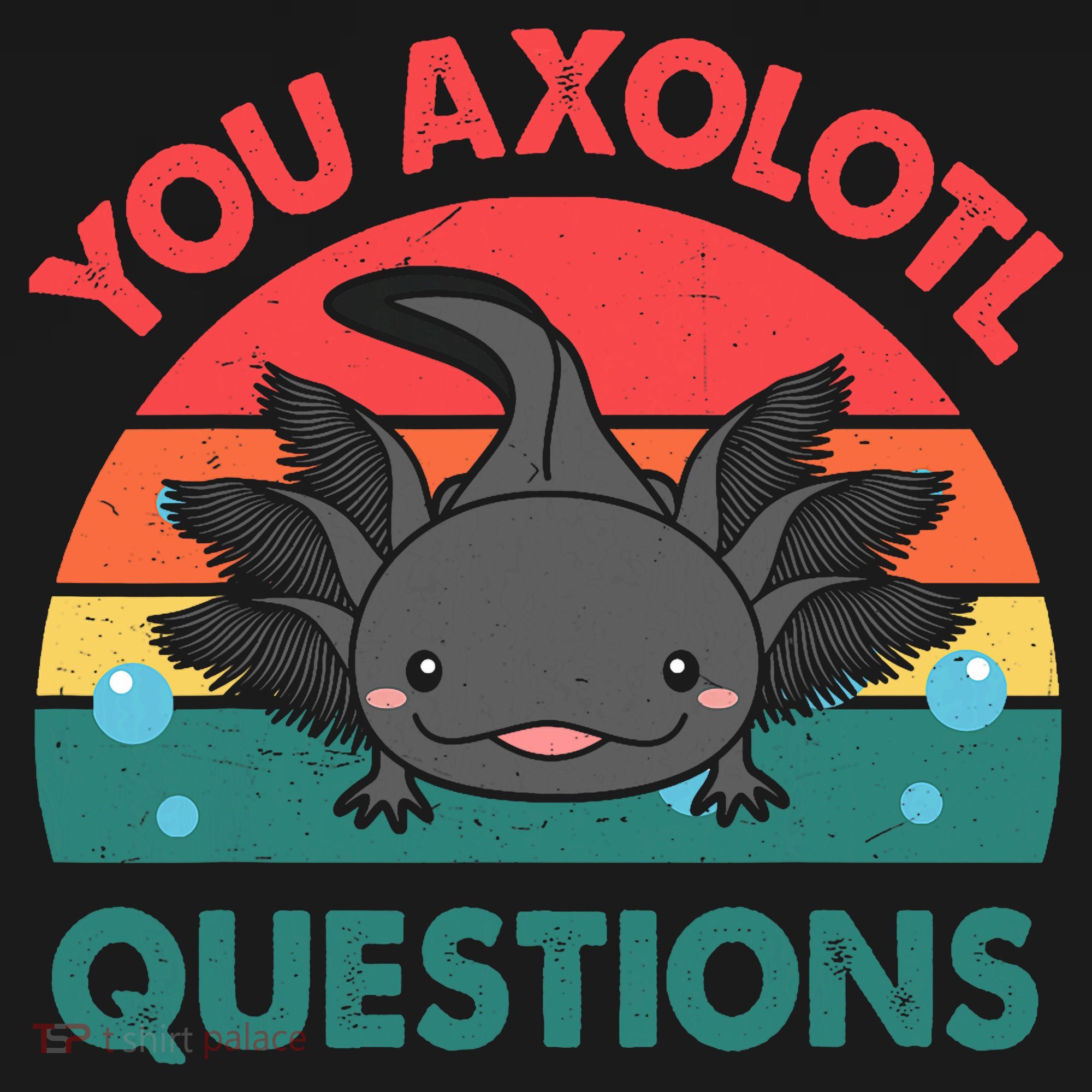 Axolotl- You Axolotl Questions Cute Axolotl Retro Tank Top