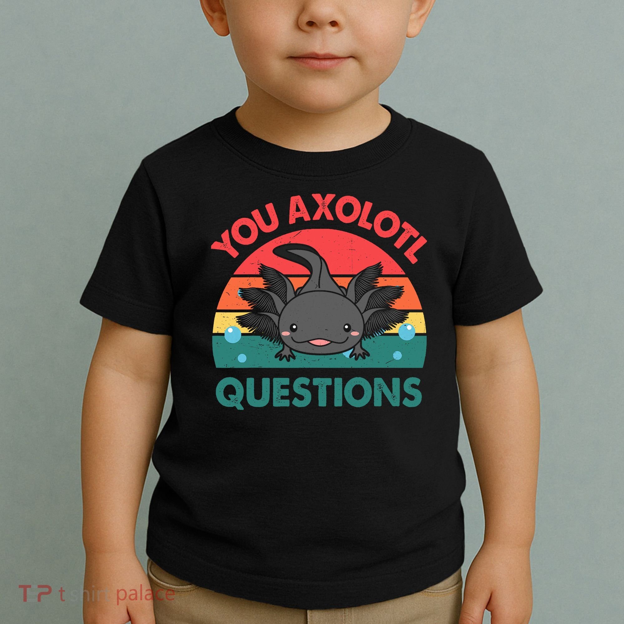Axolotl- You Axolotl Questions Cute Axolotl Retro Toddler T-Shirt