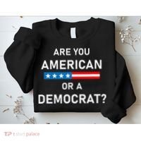 Are You American or Democrat Sweatshirt thumb 2