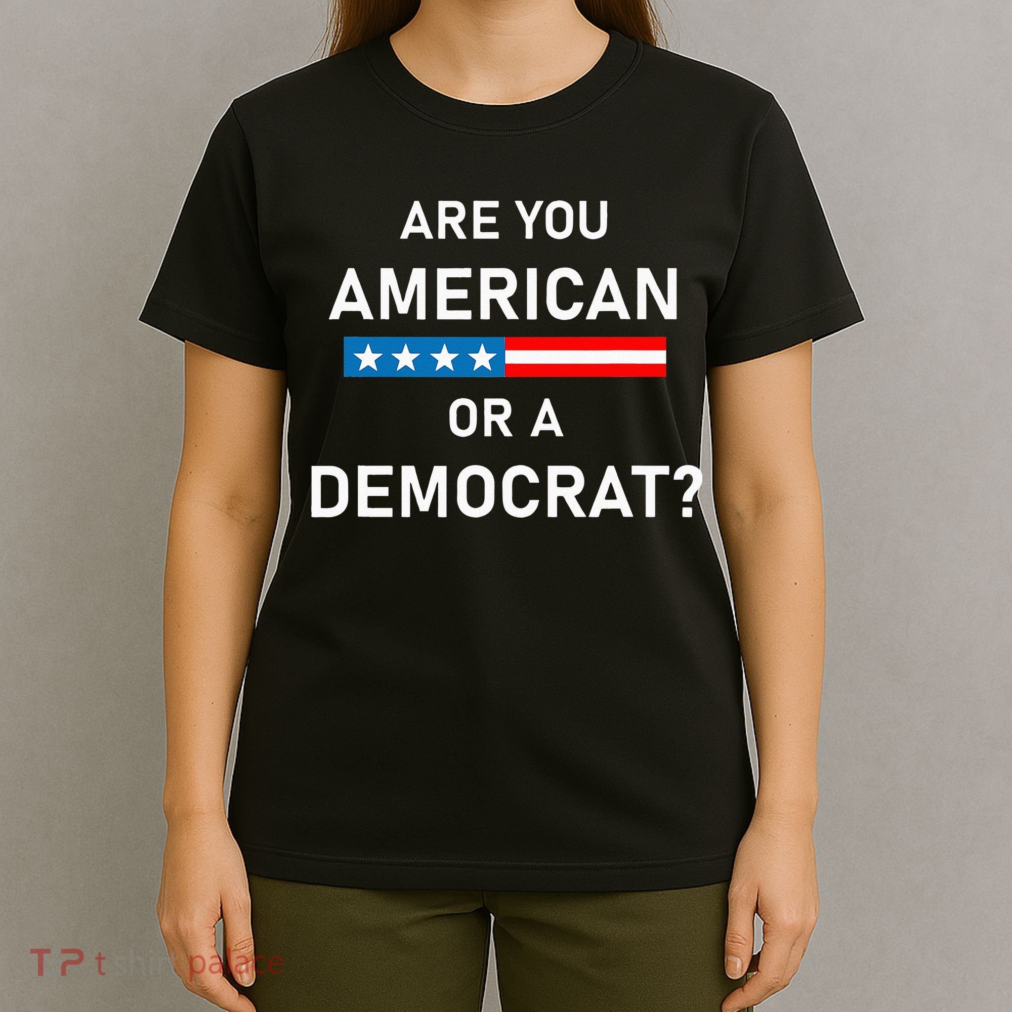 Are You American or Democrat T-Shirt