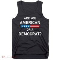 Are You American or Democrat Tank Top thumb 0
