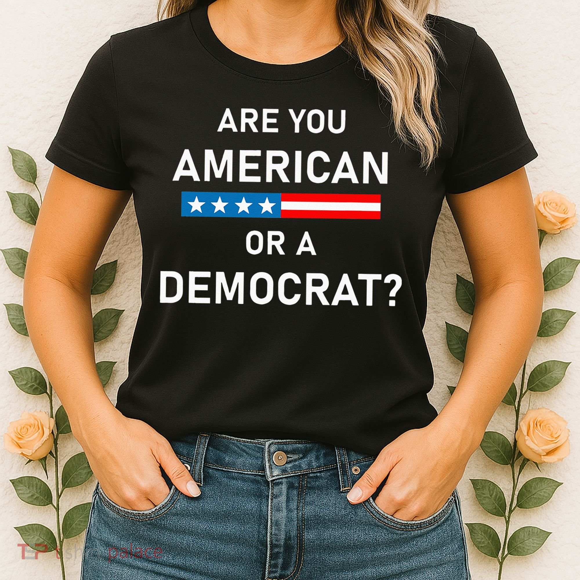 Are You American or Democrat Women's T-Shirt