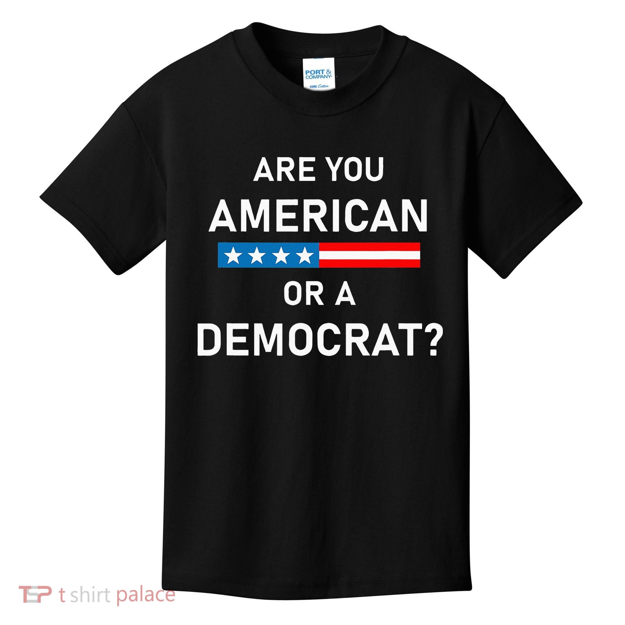Are You American or Democrat Kids T-Shirt