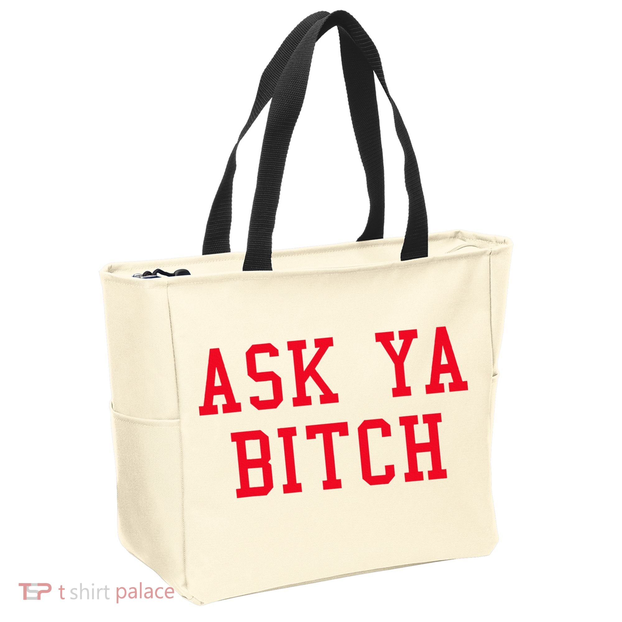 Ask Ya Bitch Funny Sarcastic Tote Bag