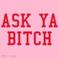 Ask Ya Bitch Funny Sarcastic Coaster thumb 2
