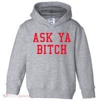 Ask Ya Bitch Funny Sarcastic Toddler Hoodie thumb 0