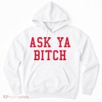 Ask Ya Bitch Funny Sarcastic Hoodie thumb 0