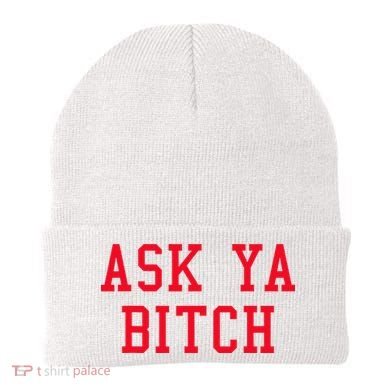 Ask Ya Bitch Funny Sarcastic Beanie