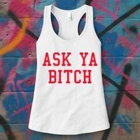 Ask Ya Bitch Funny Sarcastic Women's Tank Top thumb 3