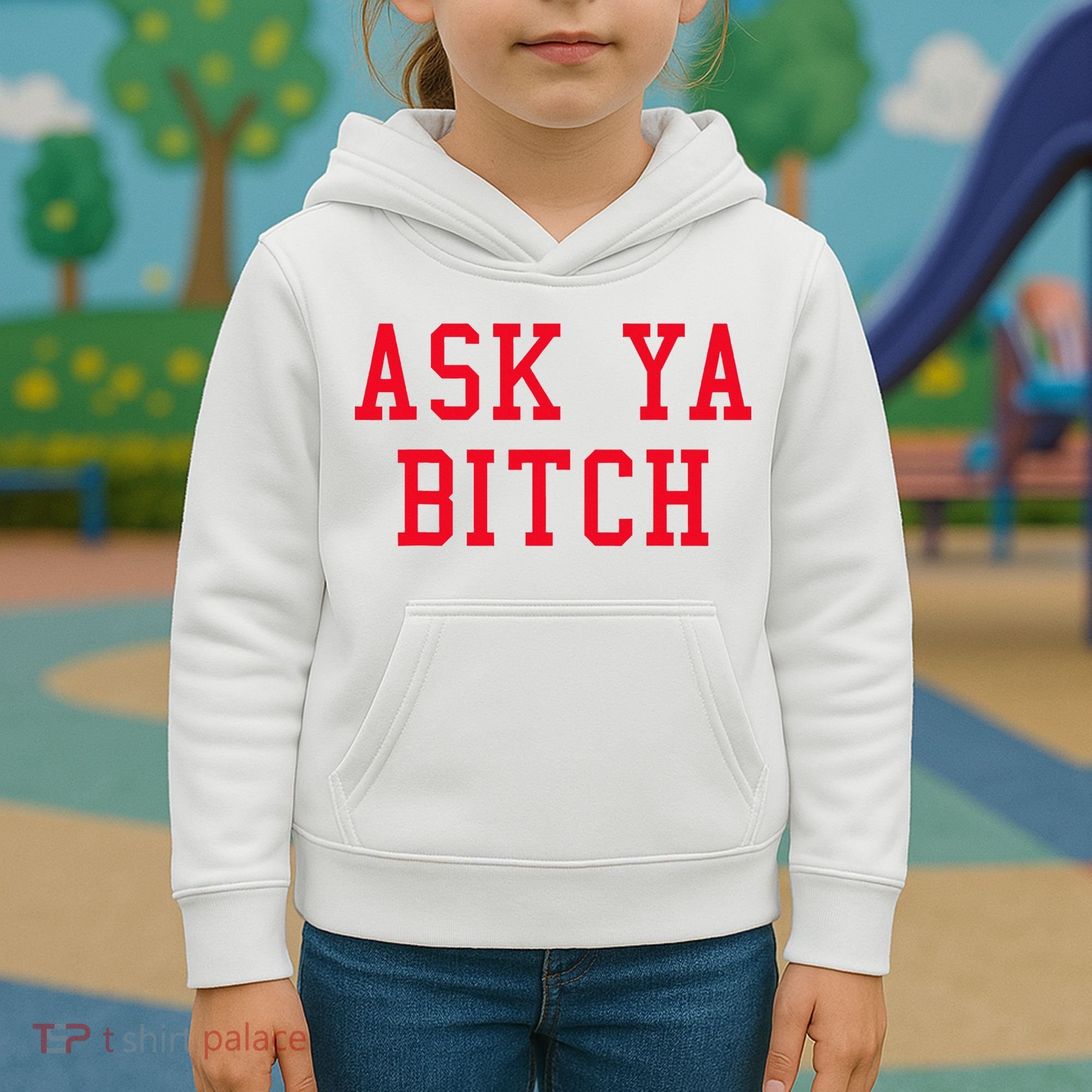 Ask Ya Bitch Funny Sarcastic Kids Hoodie