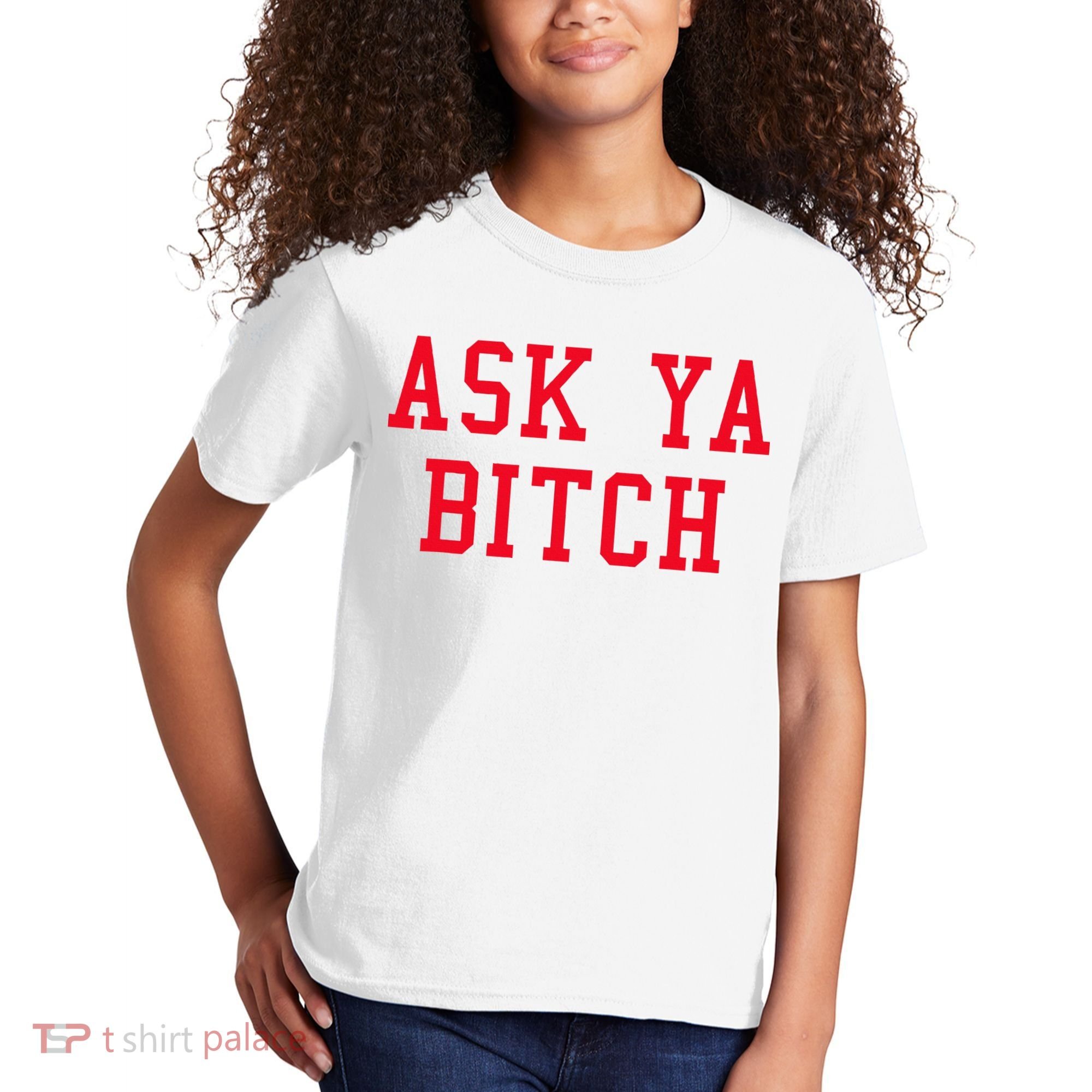Ask Ya Bitch Funny Sarcastic Kids T-Shirt