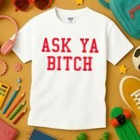 Ask Ya Bitch Funny Sarcastic Kids T-Shirt thumb 3