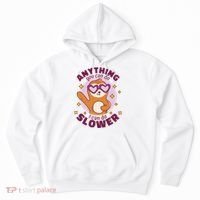 Anything You Can Do I Can Do Slower Sloth Hoodie thumb 0