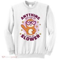 Anything You Can Do I Can Do Slower Sloth Sweatshirt thumb 0