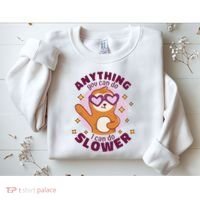 Anything You Can Do I Can Do Slower Sloth Sweatshirt thumb 2