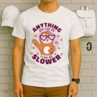 Anything You Can Do I Can Do Slower Sloth T-Shirt thumb 6