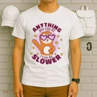 Anything You Can Do I Can Do Slower Sloth T-Shirt thumb 6