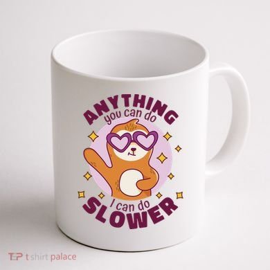 Anything You Can Do I Can Do Slower Sloth Coffee Mug back