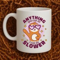 Anything You Can Do I Can Do Slower Sloth Coffee Mug thumb 2
