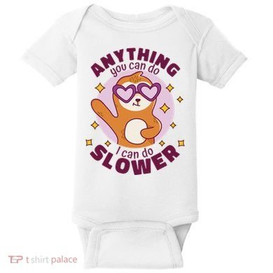 Anything You Can Do I Can Do Slower Sloth Baby Bodysuit