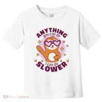 Anything You Can Do I Can Do Slower Sloth Toddler T-Shirt thumb 0