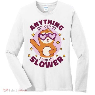 Anything You Can Do I Can Do Slower Sloth Women's Long Sleeve Shirt