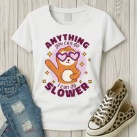 Anything You Can Do I Can Do Slower Sloth Women's T-Shirt thumb 3