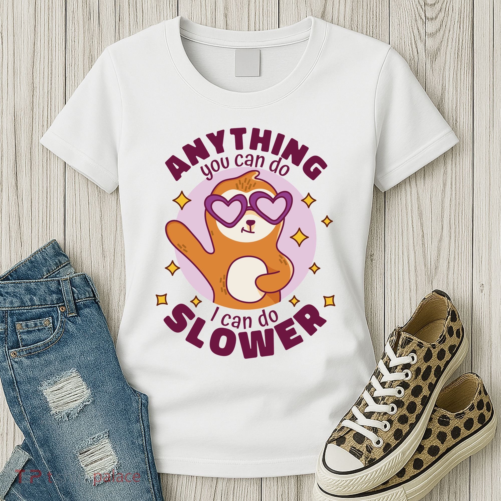 Anything You Can Do I Can Do Slower Sloth Women's T-Shirt