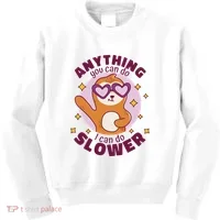 Anything You Can Do I Can Do Slower Sloth Kids Sweatshirt thumb 0
