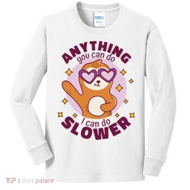 Anything You Can Do I Can Do Slower Sloth Kids Long Sleeve Shirt