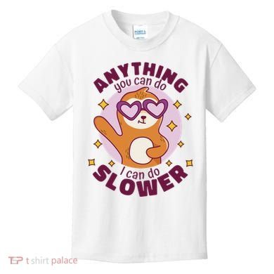 Anything You Can Do I Can Do Slower Sloth Kids T-Shirt