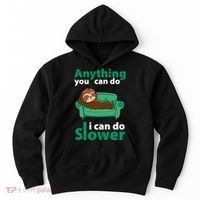 Anything You Can Do I Can Do Slower Hoodie thumb 0