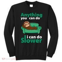 Anything You Can Do I Can Do Slower Sweatshirt thumb 0
