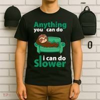 Anything You Can Do I Can Do Slower T-Shirt thumb 6