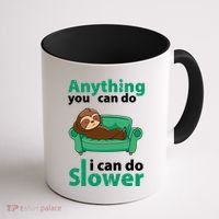 Anything You Can Do I Can Do Slower Coffee Mug thumb 1